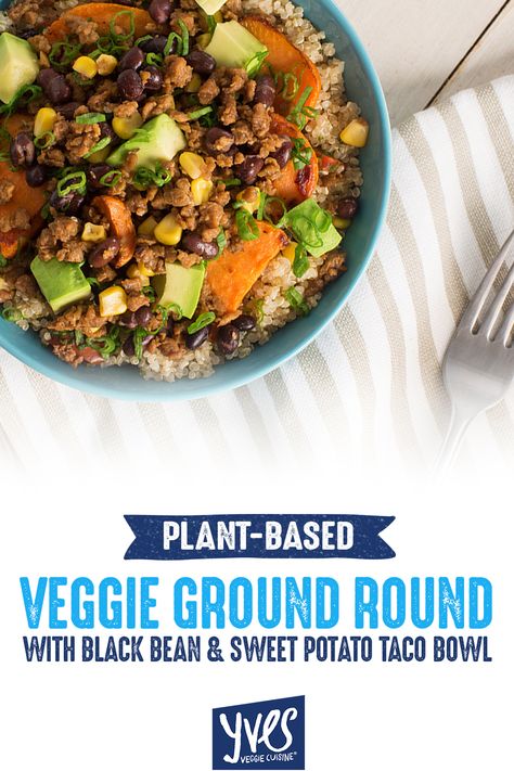 Yves Veggie Ground Recipes, Yves Ground Round Recipes, Veggie Ground Round Recipes, Veggie Ground Recipes, Ground Round Recipes, Potato Taco Bowl, Black Bean Sweet Potato, Ground Recipes, Taco Bowl