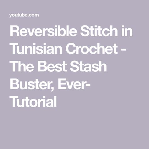 Reversible Stitch in Tunisian Crochet - The Best Stash Buster, Ever- Tutorial Reversible Tunisian Crochet Stitches, Crochet Reversible, Tunisian Crochet Stitches, Stash Buster, Tunisian Crochet, Crochet Stitches, The Creator, Snacks, Crochet