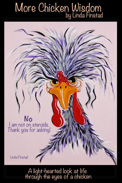 Chicken Wisdom, Chicken Quotes, Farmyard Animals, Chicken Pictures, Fancy Chickens, Whimsical Art Paintings, Chicken Signs, Rooster Painting, Cartoon Chicken