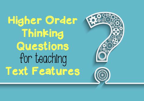 Encourage higher order thinking with your upper elementary students by using these text features questions based on Bloom's Taxonomy. Teaching Text Features, Text Features Activities, Higher Order Thinking Questions, Higher Order Thinking Skills, Nonfiction Text Features, Middle School Language Arts, Charlotte's Web, Third Grade Reading, Higher Order Thinking