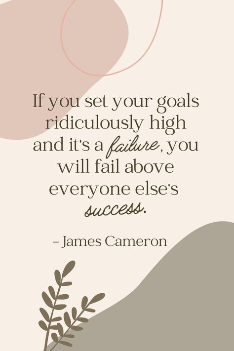 If you set your goals ridiculously high and it's a failure, you will fail above everyone else's success. - #JamesCameron Success Quotes Business, Success Inspiration, Postive Life Quotes, Set Your Goals, James Cameron, Business Success, Business Quotes, Happy Quotes, Everyone Else