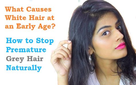 How to Stop Premature Greying of Hair Naturally Melanin Rich Foods, Stop Grey Hair Natural, How To Stop Gray Hair From Growing, How To Stop White Hair Growth, Premature Grey Hair Remedies, What Causes Gray Hair, Stop Grey Hair, Increase Melanin, Grey Hair Remedies