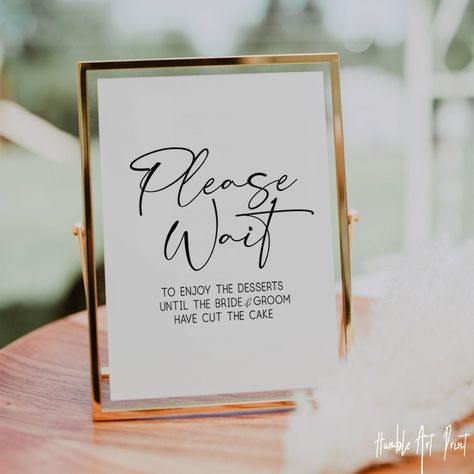 Please Wait To Eat Dessert Sign, Wedding Table Dessert, Dessert Signs For Wedding, Wedding Dessert Sign Ideas, Wedding Cake Sign, Dessert Table Signs Wedding, Fall Wedding Dessert Table, Desert Bar Wedding, Dessert Sign Wedding