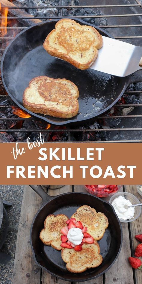 The Best Skillet French Toast Recipe » Campfire Foodie Skillet French Toast, Perfect French Toast Recipe, Sausage Skillet Recipe, The Best French Toast, Perfect French Toast, Camping Meal, Easy Crepe Recipe, Camping Lifestyle, Best French Toast