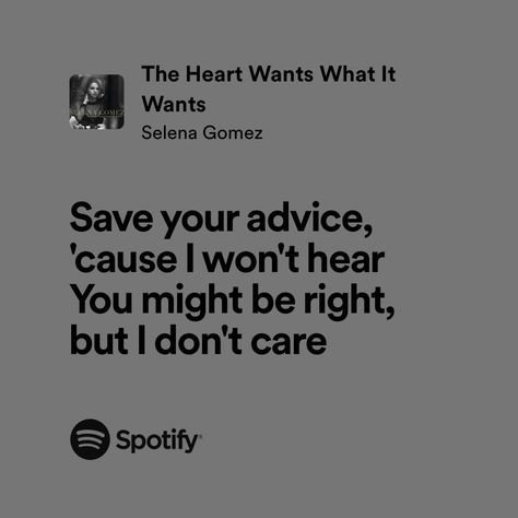 the heart wants what it wants | selena gomez | spotify lyrics The Heart Wants What It Wants Lyrics, The Heart Wants What It Wants Selena, Selena Gomez Spotify Lyrics, Selena Gomez Spotify, Heart Wants What It Wants, Spotify Lyrics, Lyrics Aesthetic, Realest Quotes, Music Aesthetic