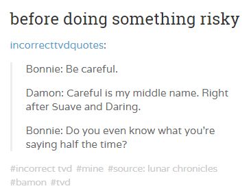 Vampire Diaries Incorrect Quotes, The Originals Incorrect Quotes, Tvd Incorrect Quotes, Tvd Quotes, Vampire Diaries Damon, Bonnie Bennett, Netflix And Chill, Incorrect Quotes, Vampire Diaries The Originals