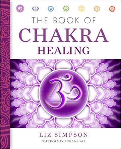 The Book of Chakra Healing by Liz Simpson and Teresa Hale Review Chakra Books, Chakra System, Meditation Crystals, Healing Arts, Kundalini Yoga, Healing Meditation, Chakra Balancing, 7 Chakras, Reading Material