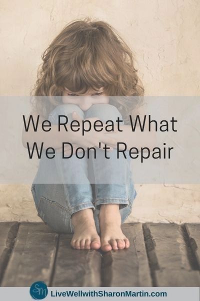 We Repeat What We Don't Repair - Live Well with Sharon Martin Sharon Martin, Dysfunctional Relationships, Effective Communication Skills, Failed Relationship, Relationship Dynamics, Parent Support, Unhealthy Relationships, Dysfunctional Family, Mental Wellbeing