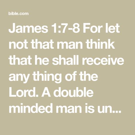 A Double Minded Man Is Unstable, Double Minded, Book Of James, Hungry Hearts, Spiritual Attack, James 1, Gods Promises, Tough Times, King James Version