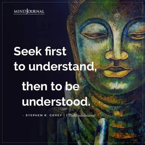 Seek To Understand Quote, Motivational Quotes For Success Career, Seek To Understand, Spiritual Seeker, Seek First To Understand, Stephen R Covey, Spiritual Peace, To Be Understood, Understanding Quotes