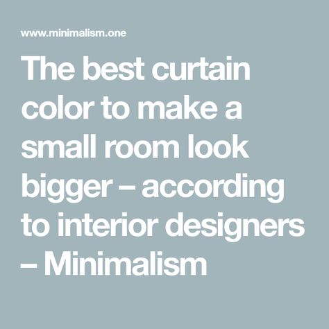 The best curtain color to make a small room look bigger – according to interior designers – Minimalism Make Room Look Bigger, Minimal Curtains, Small Room Look Bigger, Curtain Colors, Room Look Bigger, Cool Curtains, Curtain Patterns, Colorful Curtains, Small Room