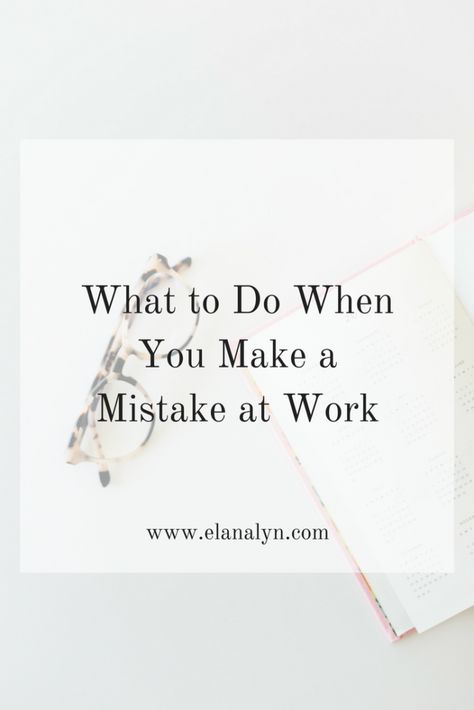 What to Do When You Make a Mistake at Work Work Mistakes Quotes, Making Mistakes At Work Quotes, Messing Up At Work, When You Make A Mistake, Mistakes At Work Quotes, Mistakes Quotes Learning From, Making Mistakes At Work, Making Mistakes Quotes, Mistakes At Work