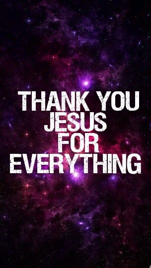 Thank You Jesus Wallpaper, Thank You Jesus For Everything, Thank You God For Everything, Spiritual Scriptures, Thanks Jesus, Faith Wallpaper, Happy Mothers Day Pictures, Congratulations Banner, Motivational Bible Verses