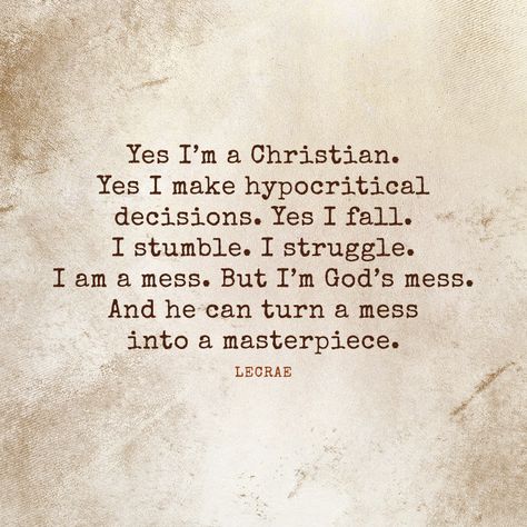 Yes I’m a Christian. Yes I make hypocritical decisions... - SermonQuotes Lecrae Quotes, I Am A Mess, Sermon Quotes, Worship Lyrics, Best Poems, Quotes To Inspire, Snacks Für Party, Christian Songs, Daily Bible Verse