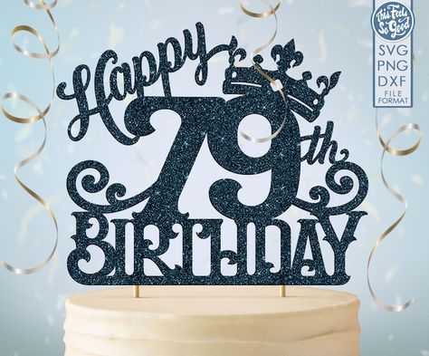 79th Birthday Cake, Happy 59th Birthday, Happy 39 Birthday, 79th Birthday, 59 Birthday, 39th Birthday, Cake Topper Svg, Happy Birthday Cake, Happy Birthday Cake Topper