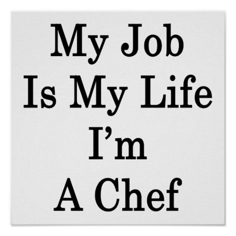 Chef Poster, Chef Job, Chef Quotes, Chef Jobs, Culinary Chef, Future Chef, Chef Humor, Chef Logo, Culinary Techniques