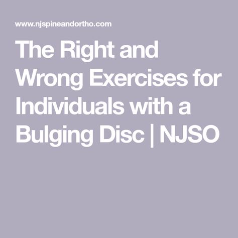 The Right and Wrong Exercises for Individuals with a Bulging Disc | NJSO Exercises For Bulging Disc In Lower Back, Bulging Disc Lower Back, Bulged Disc, Bulging Disc Exercises, Pain Assessment, Cervical Disc, Core Strength Exercises, Bulging Disc, Elliptical Workout