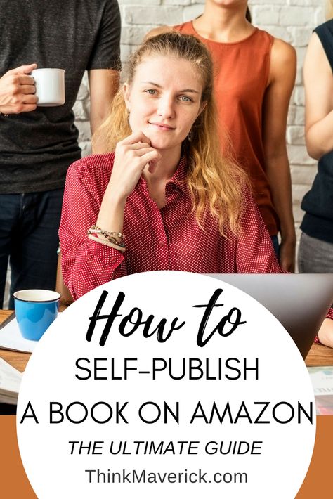 How to Self-Publish an eBook on Amazon (The Ultimate Guide) - ThinkMaverick - My Personal Journey through Entrepreneurship Sell Used Books, Amazon Publishing, Writing Fiction, Indie Publishing, Kindle Publishing, Product Placement, Ebook Writing, Writers Write, Book Writing Tips