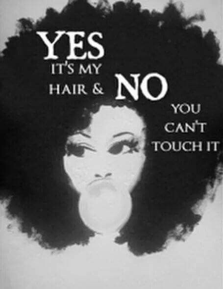 Pin by Alexis Tootsie Joibright on hair dos | Pinterest My Hair Quotes, Don't Touch My Hair, Black Girls Hair, Quotes Black, Curls For The Girls, Natural Hair Art, Haute Hair, Hair Quotes, Natural Hair Beauty