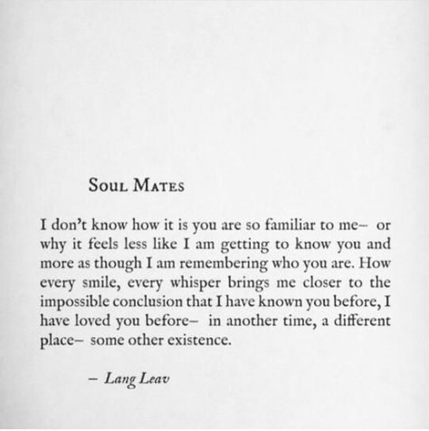 Love Quotes From Literature, Lang Leav Quotes, Meaningful Poems, Love Poems For Him, Poetic Quote, Lang Leav, Poems For Him, Soul Mates, Poems Beautiful