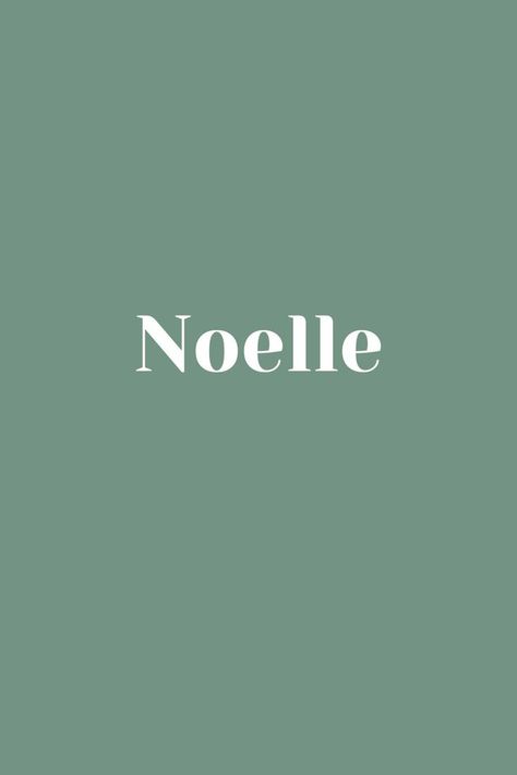 Noelle - Baby Name - Names That Start With N Michelle Name Meaning, Noelle Name Meaning, N Names, Baby Name, Baby Names, Quick Saves