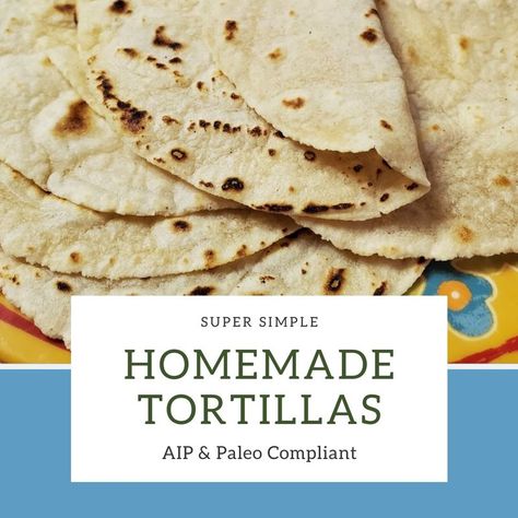 Vegan Tortilla, Recipes With Flour Tortillas, How To Make Tortillas, Fresh Tortillas, Homemade Flour Tortillas, Cassava Flour, Tortilla Recipe, Homemade Tortillas, Aip Recipes