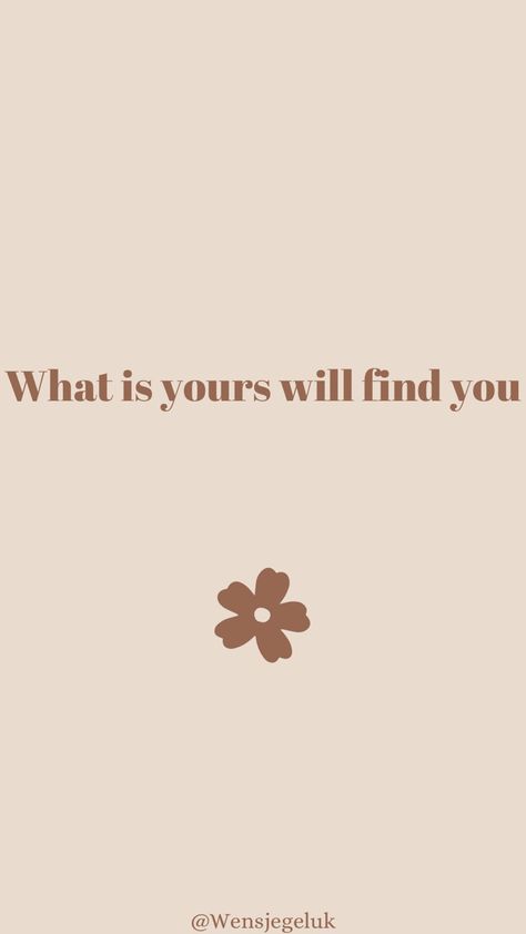 Quote • What is yours will find you Treasure What You Have Quotes, Whats Yours Will Find You Wallpaper, Once You Stop Looking Things Find You, Buy What You Want Quotes, What Is Yours Will Find You Quote, It Is What It Is Quotes, Cutesy Quotes, Want Quotes, Finding Yourself Quotes