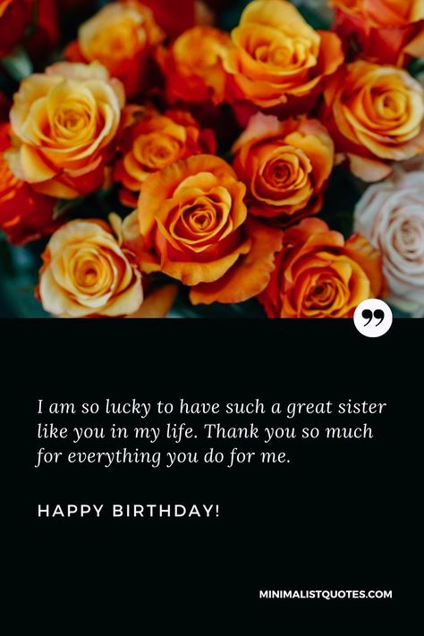 Birthday Quotes For Sister, Me Happy Birthday, Birthday Wishes For A Friend, Birthday Daughter, I Am So Lucky, Sister Birthday Quotes, Birthday Sister, Sister Quotes, Badass Quotes