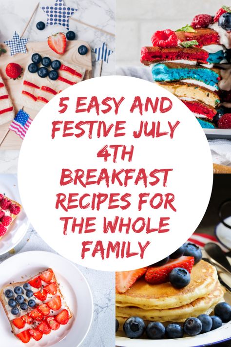 July 4th Breakfast Ideas, Fourth Of July Breakfast Ideas, 4th Of July Breakfast Ideas, Fourth Of July Breakfast, 4th Of July Breakfast, Patriotic Recipes, 4th July Food, Colorful Breakfast, Recipes For The Whole Family