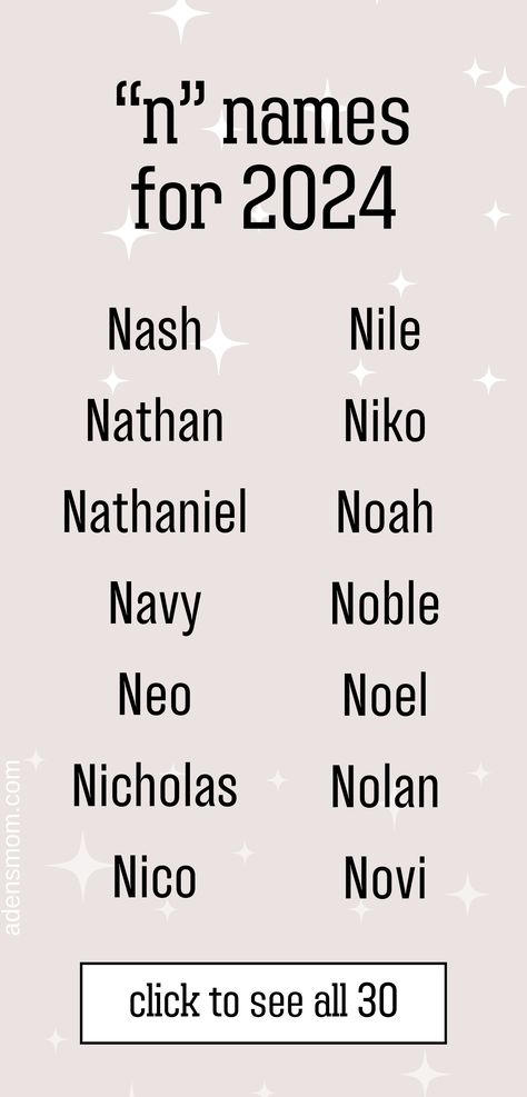 Are you looking for a great baby name starting with the letter "N" for your son coming in 2024? This list is for you! It includes each name's meaning and ranking. // list boy names that start with n // boy names starting with n // boy names beginning with n // list boy names begin with n // list n names for boys // 2024 boy names // 2024 baby names for boys N Names For Boys, Best Male Names, Sims Names, Baby Name Ideas, N Names, Names For Boys List, Cool Boy Names, Ranking List