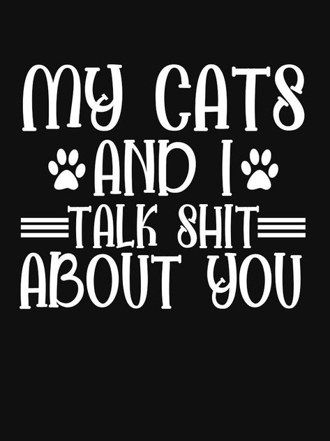 Legs Quotes, Memory Items, Cat Corner, Sign Inspiration, Cat Reading, Cat Quotes Funny, Slogan Tshirt, Fun Photos, Cat Pictures