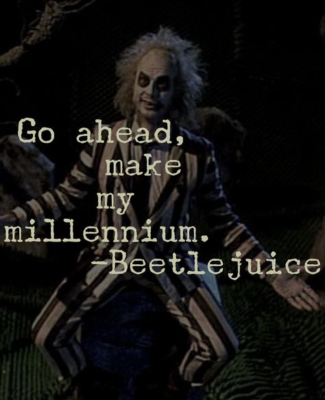 movie character quote • beetlejuice // beetlejuice Beetle Juice Funny, Beetlejuice Quotes Funny, Juice Wallpaper, Beetlejuice Wallpaper, Beetlejuice Quotes, Beetlejuice Party, Beetlejuice 2, Lydia Beetlejuice, Beautiful Darkness