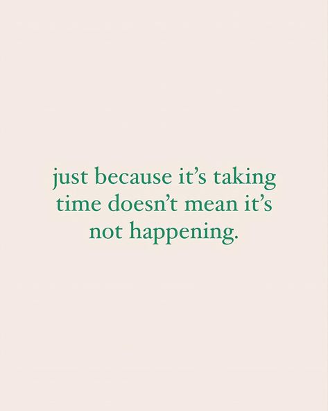 Just Because Its Taking Time, Daily Wisdom Quotes, Me Time Quotes, Life Pics, Daily Wisdom, Quotes Wisdom, Postive Life Quotes, Time Quotes, Quotes About Life