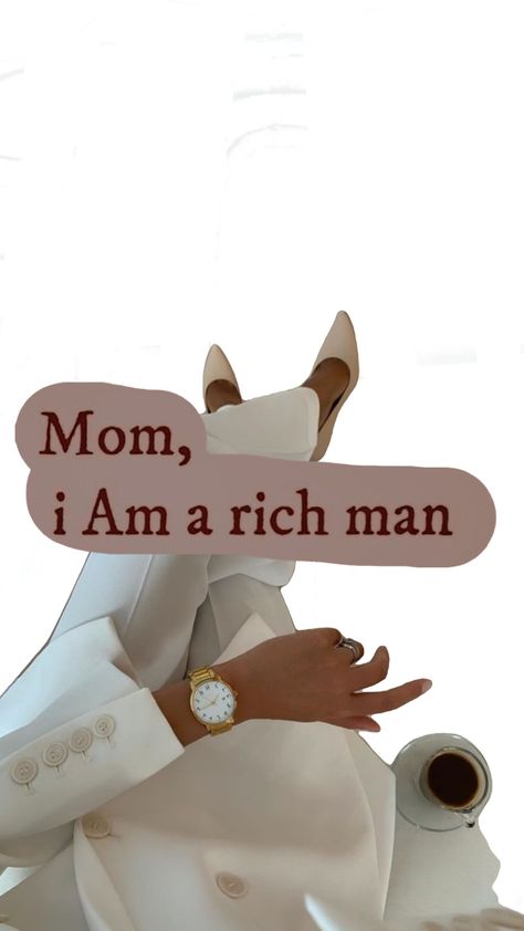 Mom I am a rich man #girlboss #corporategirly Don't Marry Rich Be Rich, Mum I Am A Rich Man Wallpaper, Mom I Am A Rich Man Tattoo, Mum I Am A Rich Man, Mom I Am A Rich Man Aesthetic, Mom I Am A Rich Man, I Am A Rich Man, Vision Board Images, Luxury Lifestyle Girly