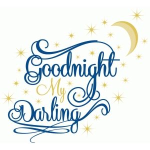 Goodnight Darling, Darling Quotes, Lovely Good Night, Silhouette Online Store, Cute Love Quotes For Him, Good Night Sweet Dreams, My Darling, L Love You, Silhouette Design Store