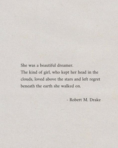 Daydreaming Quotes, Robert M Drake, Dreamer Quotes, Dreamy Quotes, Cloud Quotes, Sky Quotes, Drake Quotes, Poetic Quote, World Quotes