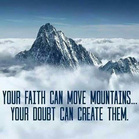 Your faith can move mountains... your doubt can create them. Faith Moves Mountains, Quotes God, Quotes Disney, Walk By Faith, Move Mountains, Psychic Readings, Spiritual Inspiration, New Quotes, Bible Verses Quotes