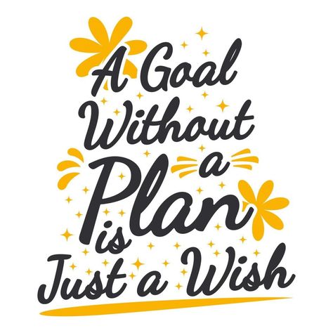 A Goal Without a Plan is Just a Wish Motivation Typography Quote Design. Typography Design Quotes, Quote Design, Motivational Words, Typography Quotes, Design Minimal, Design Quotes, Stock Illustration, Typography, Tshirt Designs