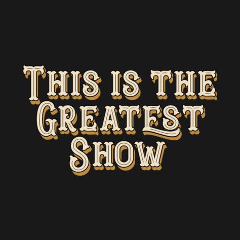 Check out this awesome 'This is the Greatest Show - The Greatest Showman' design on @TeePublic! Movement Preschool, Kids Talent, Earth Quotes, Circus Aesthetic, Tv Musical, Fire Breather, The Greatest Showman, Play Book, Musical Movies