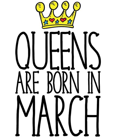 Queens are born in March. Queens Are Born In March, Birth Month Quotes, March Quotes, Its My Birthday Month, Month Quotes, Birthday Quotes For Daughter, Alhumdulillah Quotes, March Birthday Gifts, Birthday Quotes For Me