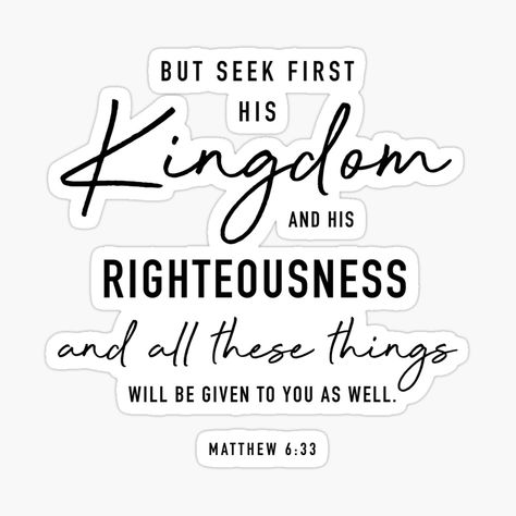 Matt 6:33, Seek First The Kingdom Of God, Kingdom Minded, Seek First The Kingdom, God Shirts, God Centered, Wise Thoughts, Faith Is The Substance, Matthew 6 33