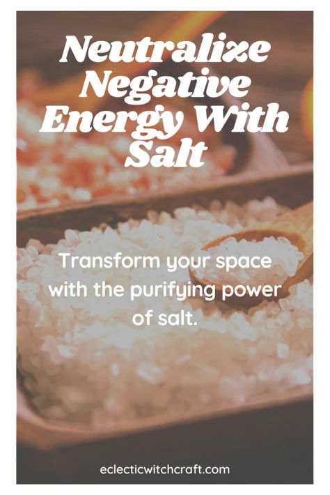 Clear Bad Energy, Cleansing Spells, Salt Cleanse, Eclectic Witchcraft, Himalayan Rock Salt, Celtic Sea Salt, Negative Vibes, Psychic Attacks, Easy Spells