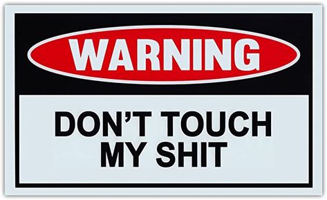 Amazon.com: Crazy Sticker Guy Funny Warning Signs - Don't Touch My Sht - Man Cave, Garage, Work Shop: Home & Kitchen Garage Work Shop, Funny Warning Signs, Man Cave Home Bar, Man Cave Signs, Warning Sign, Dont Touch Me, Man Cave Garage, Dont Touch, Vinyl Signs