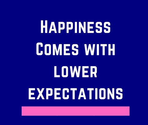 How Lower Expectations HELP Your Relationships Lower Expectations, How To Lower Expectations, How To Lower Your Expectations, Keep Your Expectations Low Quotes, Lower Your Expectations, Requirements Not Expectations, Manage Your Expectations Quotes, Expectations Are Premeditated Resentment, Feeling Let Down