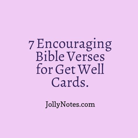 7 Encouraging Bible Verses for Get Well Cards: 7 Good Scripture Quotes & Get Well Bible Verses. | Daily Bible Verse Blog Get Well Bible Verse, Homemade Get Well Cards, Get Well Card Messages, Good Bible Verses, Get Well Prayers, Cricket Joy, Get Well Soon Quotes, Good Scriptures, Get Well Soon Messages