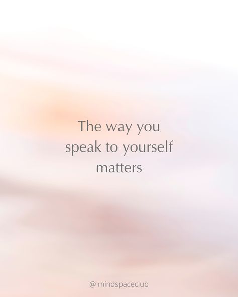 The Way You Talk To Yourself Matters, Talk Nice To Yourself Quotes, The Way You Speak To Yourself Matters, Self Talk Quotes, Gratitude Mindfulness, 2024 Goals, Talk Quotes, Positive Self Talk, Talking Quotes