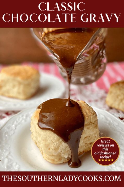 Chocolate Gravy And Biscuits, Chocolate Gravy Recipe, Gravy And Biscuits, Chocolate Gravy, The Southern Lady Cooks, Southern Lady Cooks, Homemade Buttermilk Biscuits, Southern Plate, Southern Lady