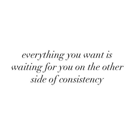 Everything You Want Is On The Other Side, Consistency Quotes Aesthetic, Consistency Aesthetic, Night Words, Consistency Quotes, Friendship Relationship, Aesthetic Post, Fashion Feminine, Start Now