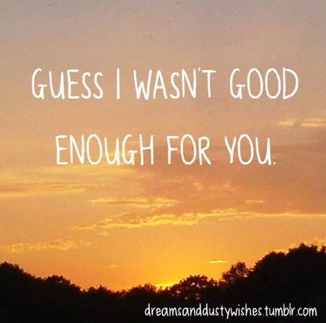 Not Good Enough - The Agony of Love - Love Hurts Poems Poem About Myself, Am I Good Enough, You Destroyed Me, Love Me More, Gave Up, Love Hurts, Hrithik Roshan, Good Enough, The Girl Who