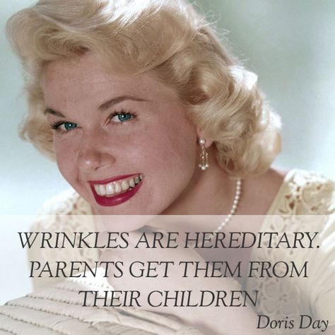 doris day quotes | such a great doris day quote wrinkles are hereditary parents get them ... Doris Day, Heart Vintage, Vintage Blog, Les Brown, Getting Older, Vintage Fashion Photography, Hollywood Legends, Day Quotes, Aging Gracefully